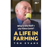 Where the Hell's the Time Gone?: A Life in Farming