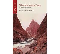 Where the Indus is Young: A Winter in Baltistan