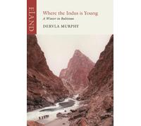 Where the Indus is Young : A Winter in Baltistan