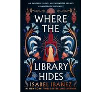 Where the Library Hides: the achingly romantic, lush sequel to What the River Knows (Secrets of the Nile Duology)