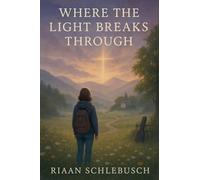 Where The Light Breaks Through