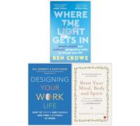Where the Light Gets In, Designing Your Work Life & Reset Your Mind Body And Spirit 3 Books Collection Set