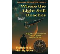 Where the Light Still Reaches: Special Edition: Journeys Beyond the Known