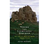 Where the Lightning Strikes: The Lives of American Indian Sacred Places