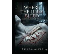 Where the Lilies Bleed