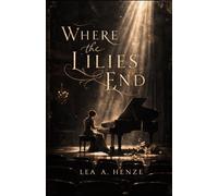 Where the Lilies End (Dauntless Duology)