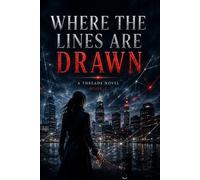 Where the Lines are Drawn: A Threads Novel: 2 (Where The Threads Converge - A Threads Novel)