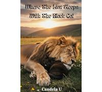 Where The Lion Sleeps With The Black Cat