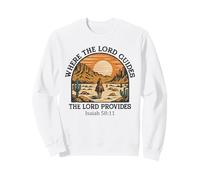 Where the Lord Guides The Lord Provides - Isaiah 58:11 Retro Sweatshirt