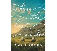 Where the Lost Wander: A Novel