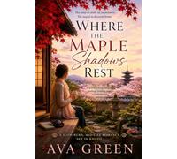 Where the Maple Shadows Rest: She had crossed an ocean believing she was inheriting a house. Instead, she had inherited a way of seeing the world. (A Short Romance Read Series)