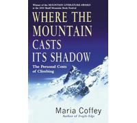 Where The Mountain Casts Its Shadow: The Personal Costs of Climbing