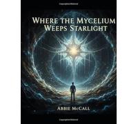 Where The Mycelium Weeps Starlight
