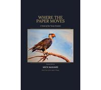 Where the Paper Moves: A Novel of the Texas Frontier (Where the Lights)