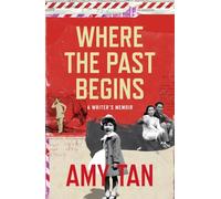 Where the Past Begins: A Writer’s Memoir
