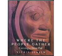 Where the People Gather: Carving a Totem Pole