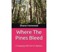 Where The Pines Bleed: A Gripping Folk Horror Mystery