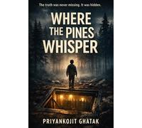 Where the Pines Whisper: The truth was never missing. It was hidden: 1