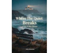 Where the Quiet Breaks: 3 (Sofia & Ethen Romance)
