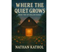 WHERE THE QUIET GROWS (The Hollow Ridge Series)