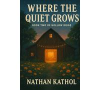 WHERE THE QUIET GROWS (The Hollow Ridge Series)
