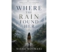 Where The Rain Found Her: A Novel of Leaving, Healing, and Finding Yourself