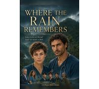 Where the Rain Remembers: Some Hearts Are Lost Before They Are Found