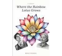 Where The Rainbow Lotus Grows