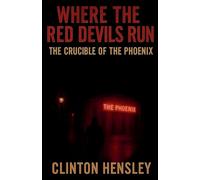 Where The Red Devils Run: The Crucible of The Phoenix