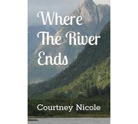 Where The River Ends