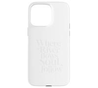 Where the River Flows the Soul Will Follow Fly Fishing Case for iPhone 15 Pro Max