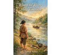 Where the River Meets Tomorrow