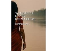 WHERE THE RIVER REMEMBERS