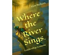 Where the River Sings: The General Store, Leadership.