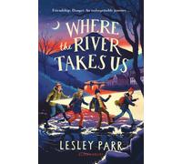 Where The River Takes Us : Sunday Times Children's Book of the Week