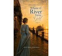 Where The River Turns Gold (A Savannah Coast Romance)
