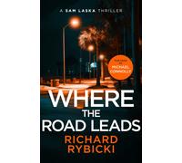 Where the Road Leads : A Sam Laska Crime Thriller