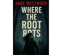 Where the Root Rots: A Sequel to Where the Root Splits: 2 ('Where the Root...' Series)