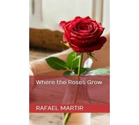 Where the Roses Grow