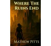 Where The Ruins End (Children of the New World)