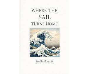 Where the Sail Turns Home: A Book of Crossings, Stillness, and Enough and when you need a Quiet Book About What Matters and What Doesn’t