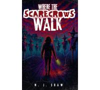 Where The Scarecrows Walk