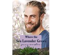 Where the Sea Lavender Grows: 1 (Summer Harbor, Maine)