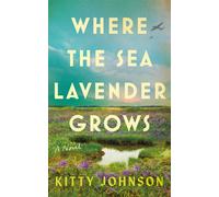 Where the Sea Lavender Grows : A Novel