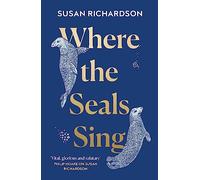 Where the Seals Sing (Paperback) - Susan Richardson Book
