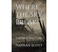 Where the Sky Breaks: The First Fracture