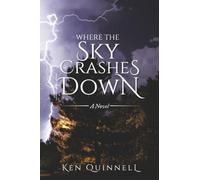 Where The Sky Crashes Down: A Novel