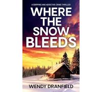 Where the Snow Bleeds: A gripping and totally addictive crime thriller: 2 (Dean Matheson)