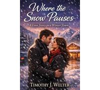 Where the Snow Pauses: A Love Story in a Winter Town