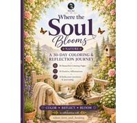 Where the Soul Blooms: Nature: A 30-Day Coloring & Reflection Journey